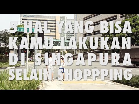 5 Hal yang Bisa Kamu Lakukan di Singapore Selain Belanja
