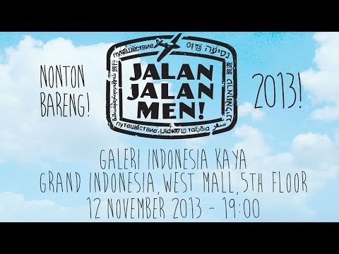 Nonton Screening Jalan-Jalan Men Yuk! 12 Nov 2013 di Galeri Indonesia Kaya, GI