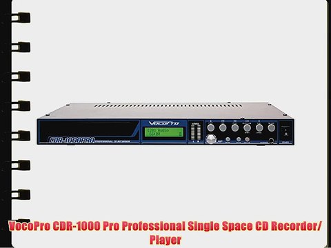 VocoPro CDR-1000 Pro Professional Single Space CD Recorder/ Player