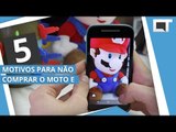 MOTO E: 5 motivos para NÃO COMPRAR [5 Motivos]