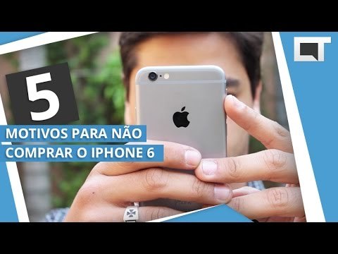 APPLE IPHONE 6: 5 motivos para NÃO COMPRAR [5 Motivos]
