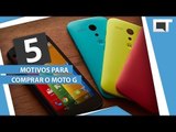 MOTO G: 5 motivos para COMPRAR [5 Motivos]