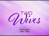 TWO WIVES: Soon on ABS-CBN!