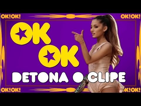 Ariana Grande quebrando livre | OK!OK! Detona o Clipe