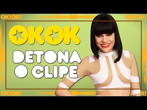 A queimação da Jessie J | OK!OK! DETONA O CLIPE