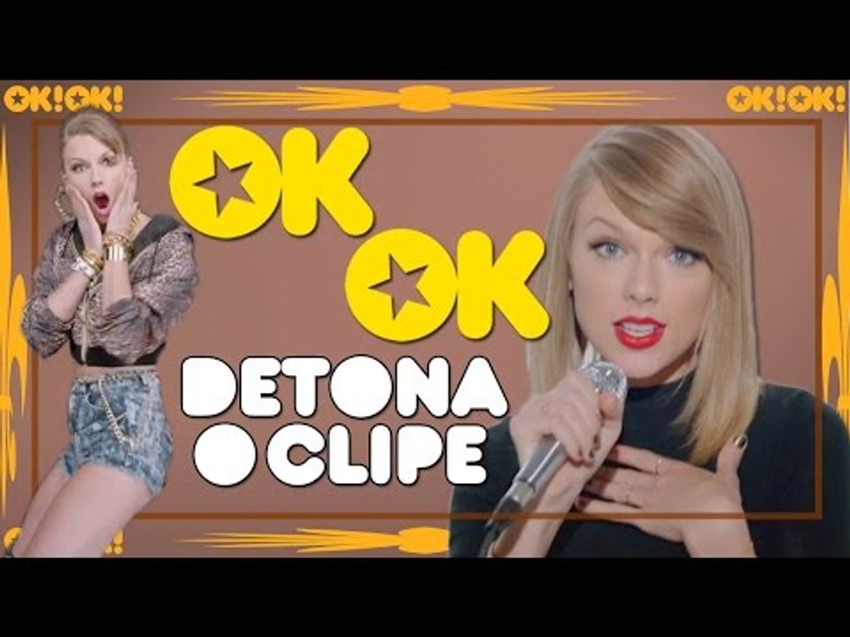 Taylor Swift balançando tudo | OK!OK! DETONA O CLIPE
