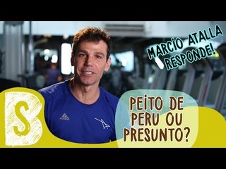 O QUE É MAIS FIT: PEITO DE PERU OU PRESUNTO? | Marcio Atalla Responde #6