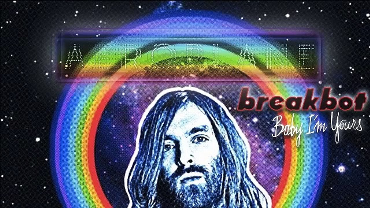 Baby I'm Yours (Aeroplane Remix) - Breakbot