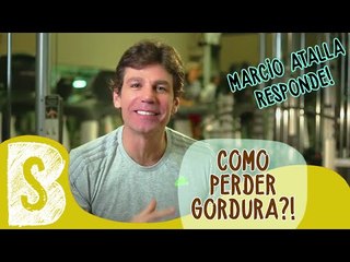 COMO PERDER GORDURA? | Marcio Atalla Responde #1