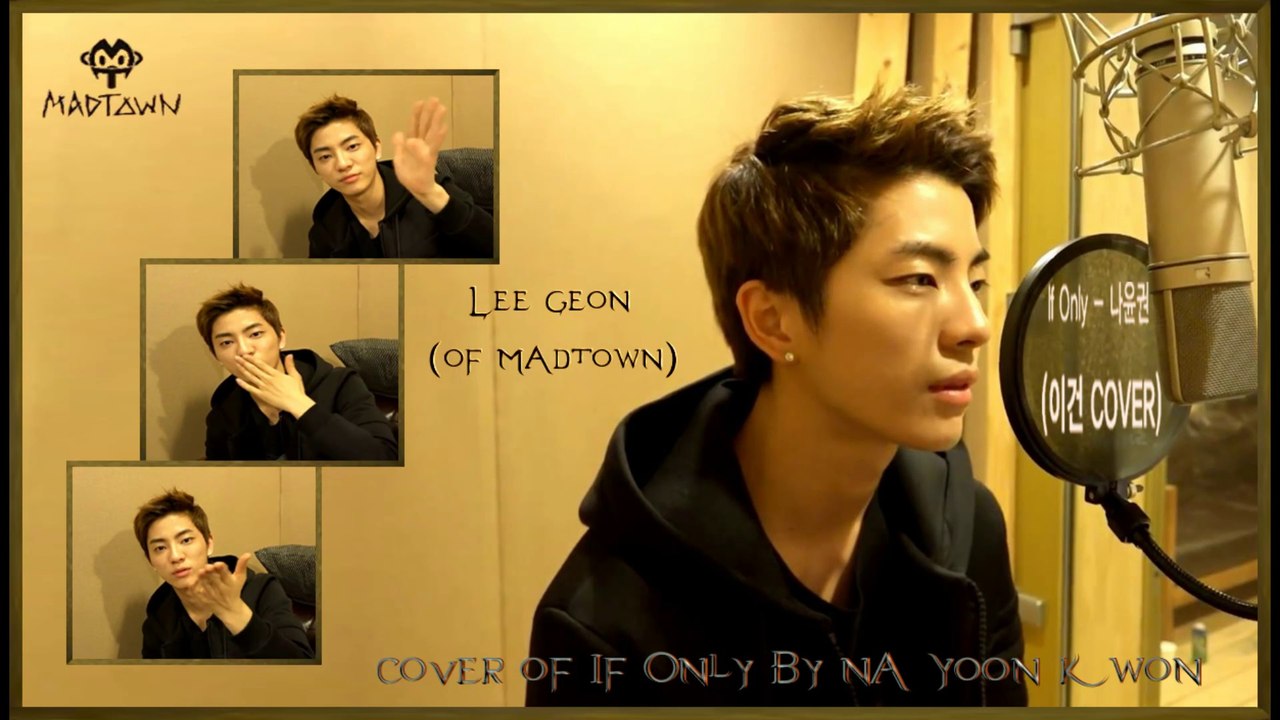 Lee Geon of Madtown Cover of If Only by Na Yoon Kwon MV HD k-pop [german Sub]
