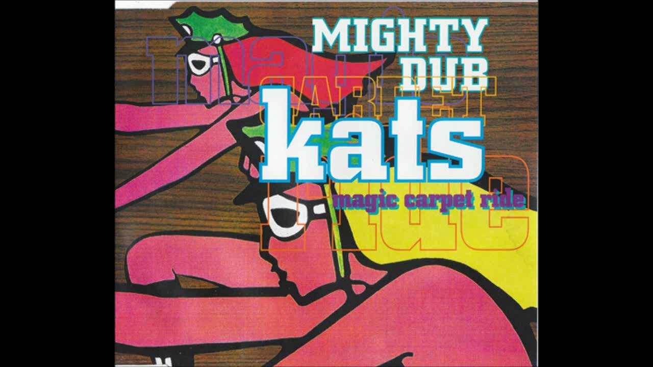 Mighty Dub Katz Magic Carpet Ride