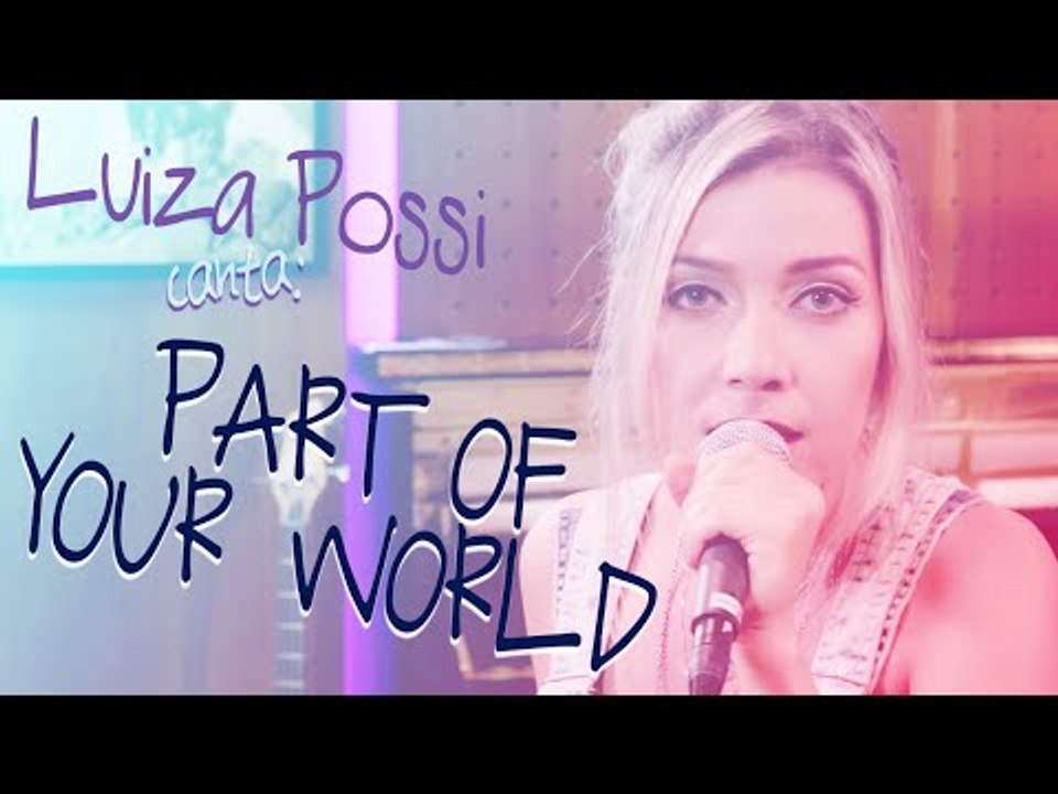 Luiza Possi - Part Of Your World  (A Pequena Sereia)  | LAB LP