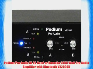 Podium Pro Audio DJ PA Band or Karaoke 2000 Watt Pro Audio Amplifier with Bluetooth VX2000B