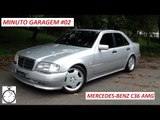 Minuto Garagem: Mercedes-Benz C36 AMG