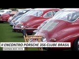 2º Encontro do Porsche 356 Clube Brasil: Fazenda Boa Vista (50 anos Porsche 911)