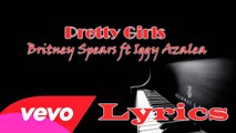 Pretty Girls by Britney Spears ft Iggy Azalea Lyrics