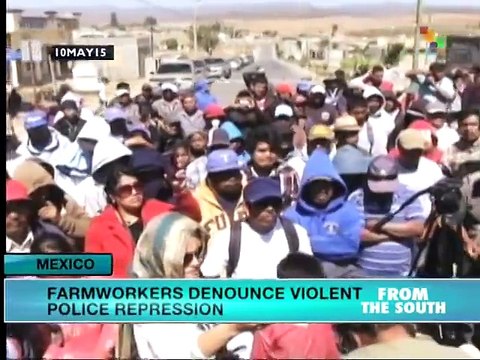 Mexico: Police Violent Repress San Quintin Farmworkers