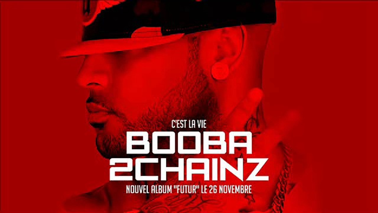 Booba - C'est la vie Feat 2 Chainz