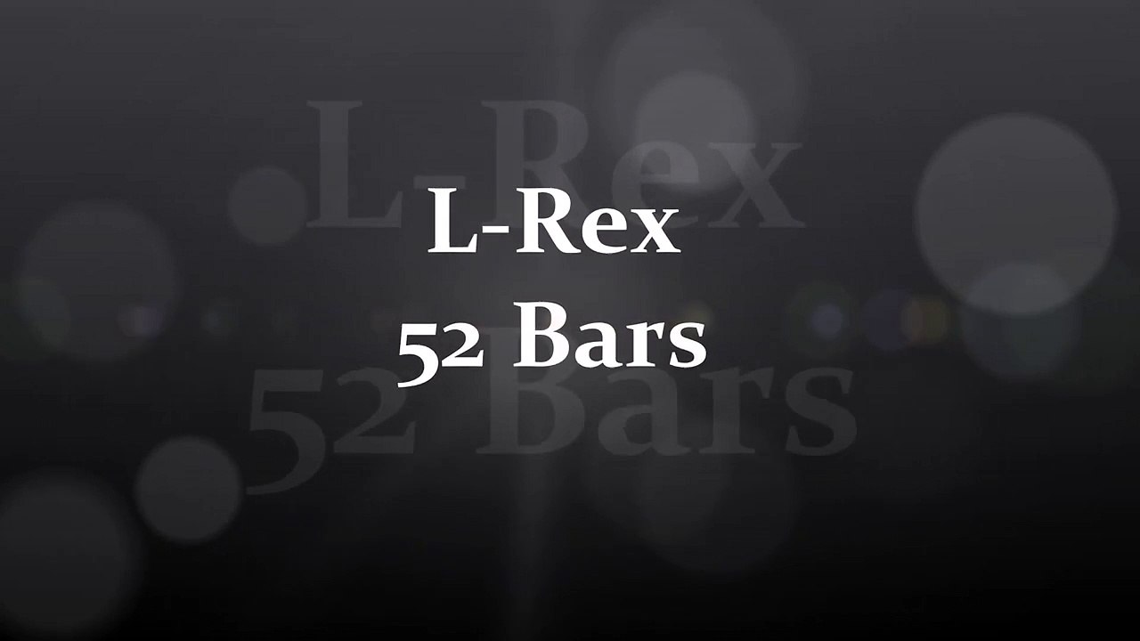 L-Rex - 52 Bars
