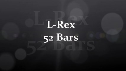 L-Rex - 52 Bars