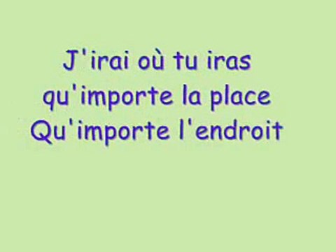 J'irais où tu iras paroles