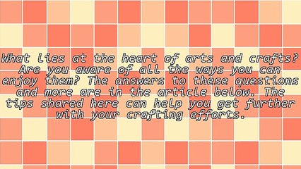 Tips To Improve Your Arts And Crafts Projects