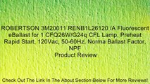 ROBERTSON 3M20011 RENB1L26120 /A Fluorescent eBallast for 1 CFQ26W/G24q CFL Lamp, Preheat Rapid Start, 120Vac, 50-60Hz, Norma Ballast Factor, NPF Review