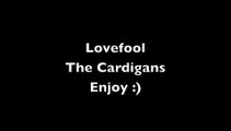 lovefool by The Cardigans with lyrics