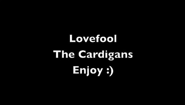lovefool by The Cardigans with lyrics