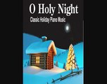 O Holy Night - Most Beautiful Piano Christmas Instrumentals Ever