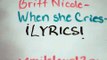 Britt Nicole-When She Cries(Lyrics)