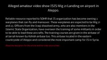 Alleged Amateur Video Show ISIS Mig 21 Jet Planes Landing on Aleppo Airport - Syria