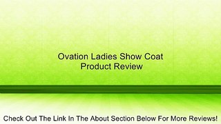 Ovation Ladies Show Coat Review