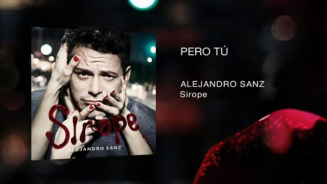 Alejandro Sanz (Sirope) - Pero Tú (Audio)
