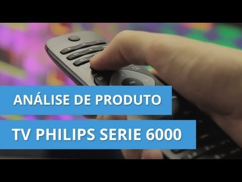 TV Philips série 6000 [Análise]