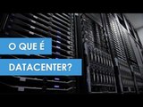 O que é um Datacenter? [Dicas e Matérias]
