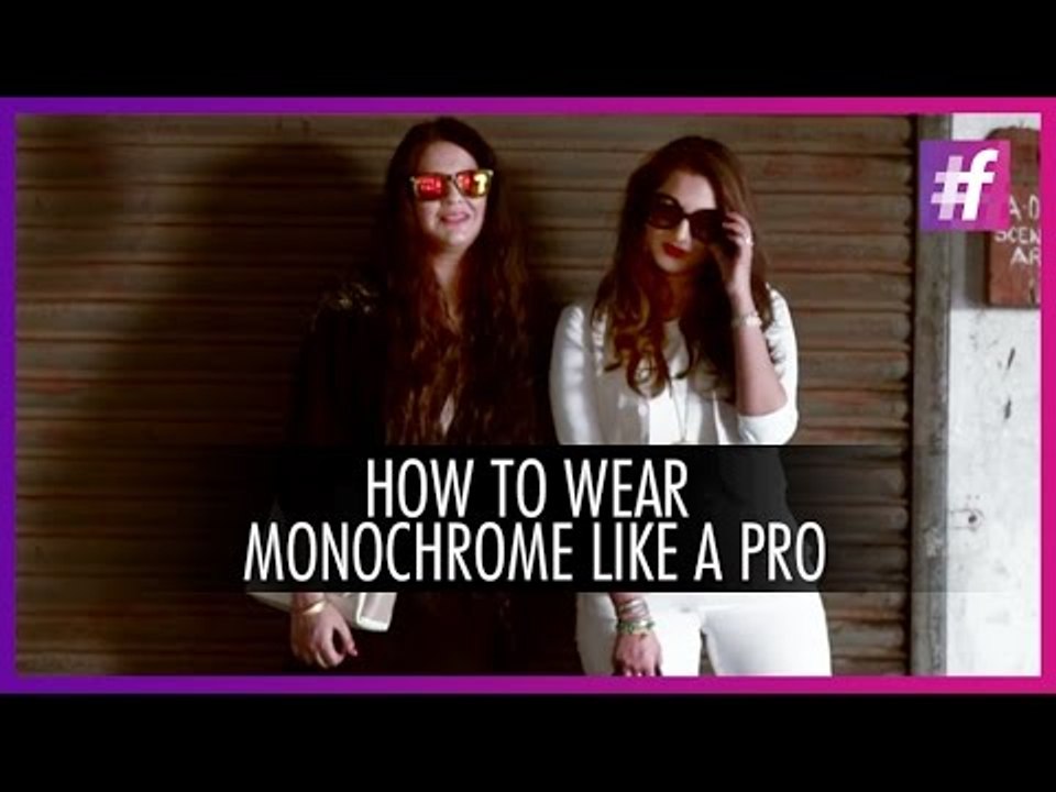 How to Wear Monochrome Like A Pro | Fashion-Bombay - By Sonu and Jasleen