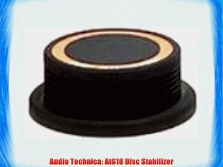 Audio Technica: At618 Disc Stabilizer
