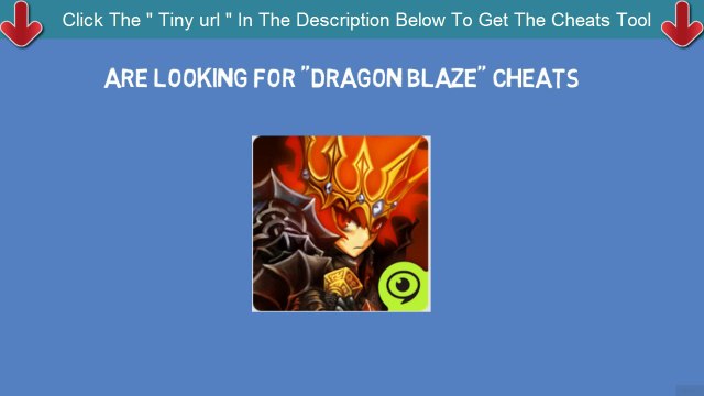 Dragon Blaze Hack - Cheats , Tool For Android, IPhone, IPad