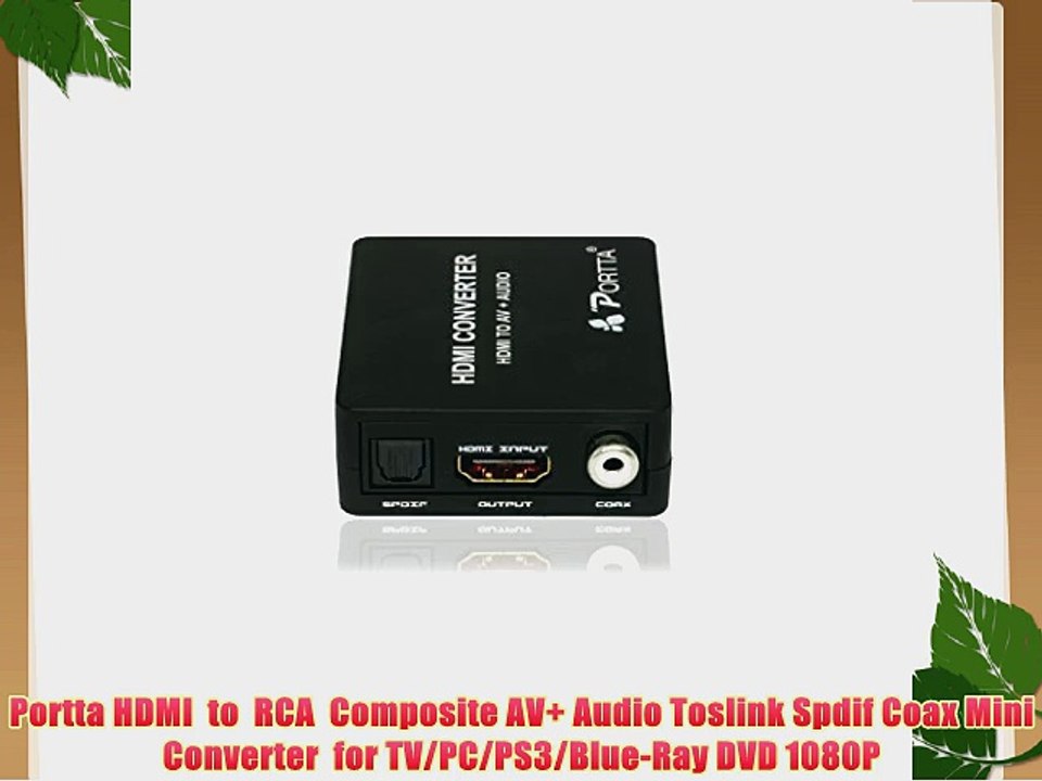 Portta HDMI  to  RCA  Composite AV  Audio Toslink Spdif Coax Mini Converter  for TV/PC/PS3/Blue-Ray