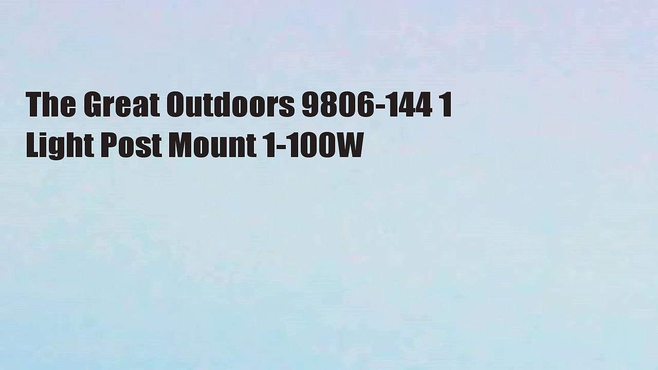 The Great Outdoors 9806-144 1 Light Post Mount 1-100W