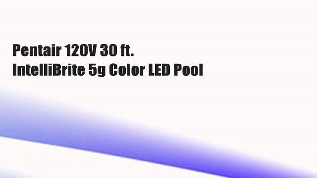 Pentair 120V 30 ft. IntelliBrite 5g Color LED Pool