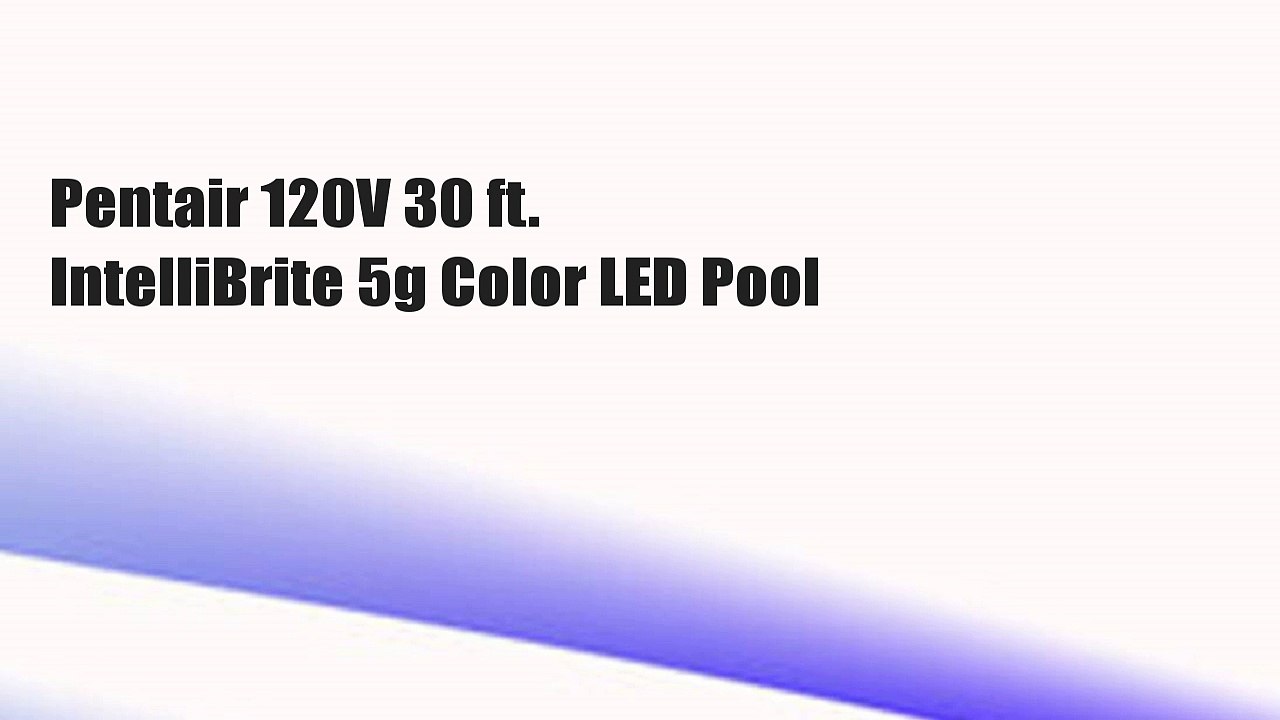 Pentair 120V 30 ft. IntelliBrite 5g Color LED Pool