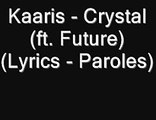 Kaaris- Crystal ft.Future (Lyric-Paroles)