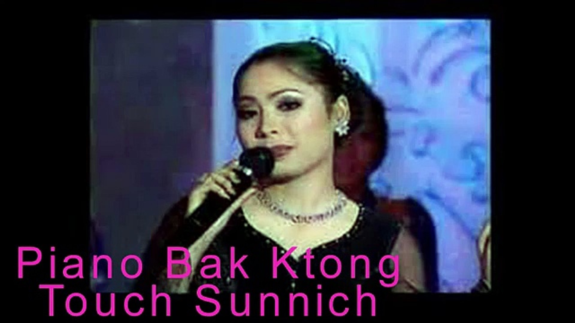 Piano Bak Ktong - Touch Sunnich - Khmer Old Song - Cambodia MP3 - Khmer  Music Karaoke - video Dailymotion