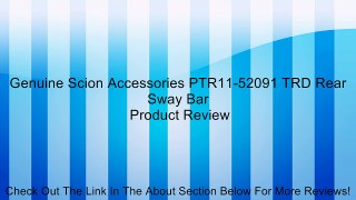 Genuine Scion Accessories PTR11-52091 TRD Rear Sway Bar Review