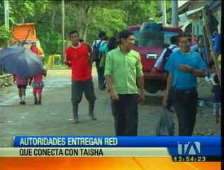 Autoridades entregan red que conecta con Taisha