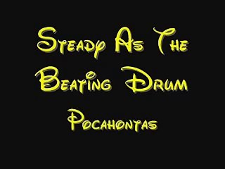 Steady As The Beating Drum - Pocahontas Lyrics
