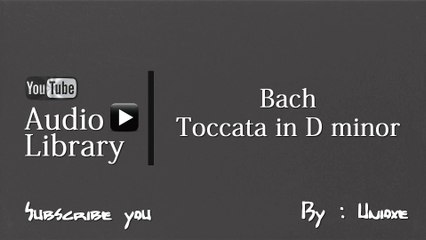 NoCopyrightSounds : Bach - Toccata in D minor