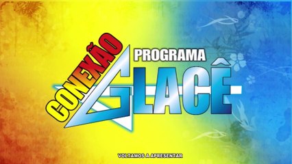 Conexão Glacê 1412 Aniversario 10 anos bloco 4